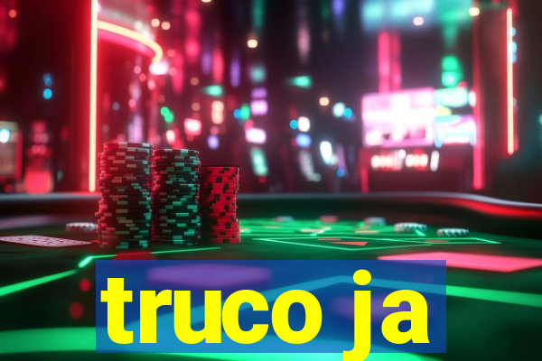 truco ja